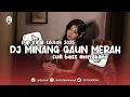 DJ MINANG GAUN MERAH FULL BASS MENGKANE 2025 - Ekall Rmx