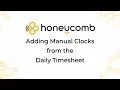 Honeycomb Training Academy Adding Manual Clocks from the Daily Timesheet