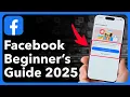 How To Use Facebook - 2025 Beginner’s Guide