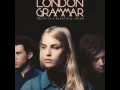 London Grammar - Oh Woman Oh Man