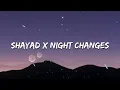 Download Lagu Night Changes X Shayad  | Slow x Reverb | MASHUP