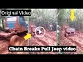 Chain Breaks Pull Jeep jeep chain incident chain snaps jeep jeep chain accident