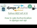 Python REST API How to add authentication in django rest api