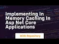 implementing in memory caching in asp net core applications