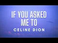 Download Lagu Céline Dion - If You Asked Me To (Lyrics)