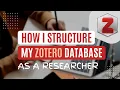 How I structure my Zotero database as a researcher