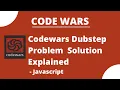 Codewars Dubstep Problem Solution Explained - Javascript