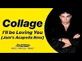 Download Lagu Collage - I'll be Loving You [Jam's Acapella Rmx]