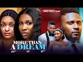 Download Lagu MORE THAN A DREAM-  Maurice Sam, Sonia Uche, Genevieve Edwin | Latest 2025 Nigerian Movie