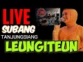Download Lagu LIVE SUBANG - Tanjungsiang Ina salsa - KURING LEUNGITEUN versi TANJI PROGRESIF