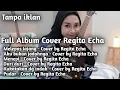Download Lagu Full Album Regita Echa (tanpa iklan) - melepas lajang - aku bukan jodohnya||
