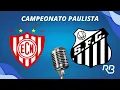 Lagu 🔴 Noroeste x Santos - Campeonato Paulista - 08/02/2026 - Com Pedro Martelli e Claudio Zaidan