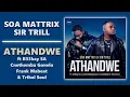 Download Lagu Soa Mattrix \u0026 Sir Trill - Athandwe ft B33kay SA, Cnethemba Gonelo, Frank Mabeat \u0026 Tribal Soul