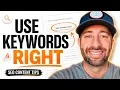 How to Use Keywords in Your Content for SEO The RIGHT Way