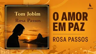Rosa Passos - "O Amor em Paz" (Tom Jobim por Rosa Passos/2026)