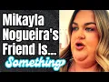 Mikayla Nogueira s Friend Is Something