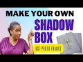 How To Make A Shadow Box With Photo Frames