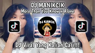 Download DJ More THAN YOU KNOW X ALONE MELODY ENAKEUN SOUND DJ MANIKCI TEAM JEDAG JEDUG VIRAL TIKTOK MP3
