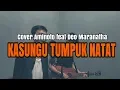 COVER KASUNGU TUMPUK NATAT by. Aminoto feat Deo || lagu Dayak Maanyan
