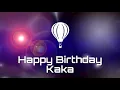 Download Lagu Happy birthday Kaka, birthday greetings What's App status