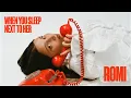 ROMI - When You Sleep Next To Her (Official Video)