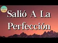 🎶 Calibre 50 - Salió A La Perfección || Míranos Ahora, Simplemente Gracias (Letra\Lyric)