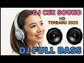 Download Lagu DJ CEK SOUND TERBARU 2025 - DJ FULL BASS PALING JERNIH TERBAIK DI DUNIA