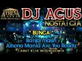 Download Lagu DJ AGUS - BUNGA || Banjarmasin Athena Mania Are You Ready || NOSTALGIA