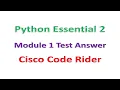 Python Essential 2 Module 1 Test Answer Cisco Code Rider