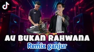  aku bukan rahwana remix ganjur ogt cover wando feat risky