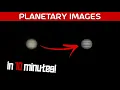 How to Process Planetary Images Quick guide for beginners