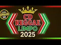 Download Lagu CD REGGAE LIMPO 🔓 2025 - OS MAIS TOCADOS DA GALERA ❤️💛💚