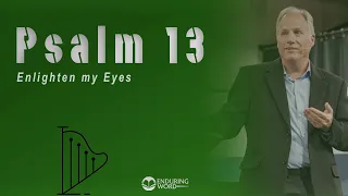Psalm 13 - Enlighten My Eyes