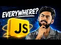 Why Is JavaScript EVERYWHERE