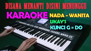 Download Disana Menanti Disini Menunggu - Ukay'S | KARAOKE Nada Wanita | Slowrock MP3