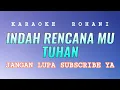 Download Lagu Indah Rencana Mu Tuhan Karaoke