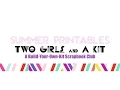 Two Girls and a Kit Summer Printables