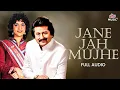 Download Lagu Jane Jah Mujhe Full Audio 🎶 90's Melody | Pankaj Udhas, Peenaz Masani | 90's Romantic Love Songs