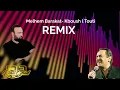 Melhem Barakat- Kboush l Touti Remix By DJ KHALIL SAAD_2025