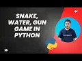 Mastering the Snake Water Gun Game in Python