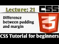 Difference between padding and margin Lecture 21 Css tutorial for beginners in