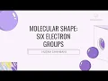 Molecular Shape Six Electron Groups