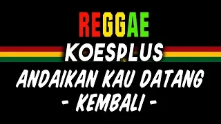 reggae ska andaikan kau datang sembarania