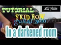 Skid Row - In a darkened room - Guitar solo tutorial