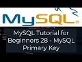 MySQL Tutorial for Beginners 28 - MySQL Primary Key