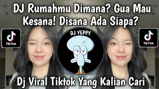 dj rumahmu di mana gua mau kesana di sana ada siapa trend velocity viral tiktok terbaru 2025