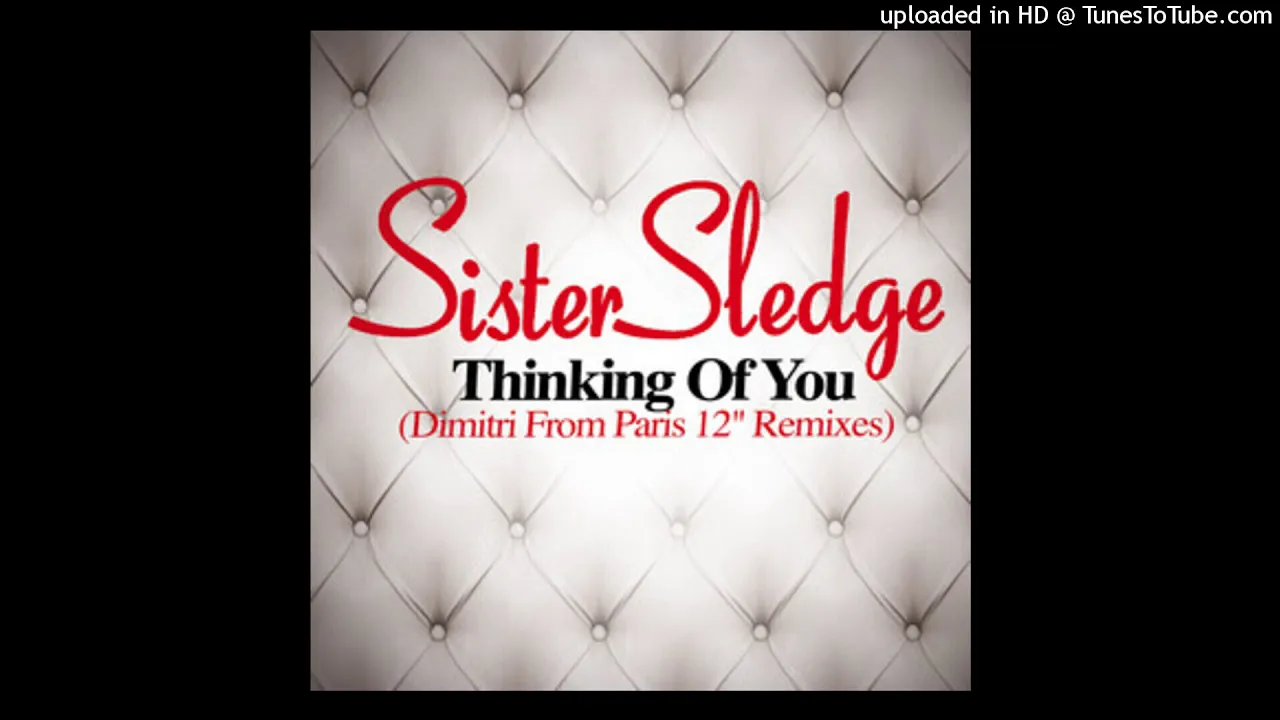 Sister Sledge - Thinking Of You (Dimitri From Paris Instrumental Mix)