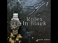 Rolex in Black - Lance Allen