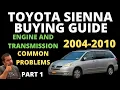2004-2010 Toyota Sienna Buying Guide Part 1 Engine and Transmission