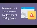 SweetAlert - A Beautiful Replacement For JavaScript Dialog Boxes
